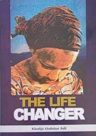 the-life-changer-by-khadijah-abubaker-jalli-jamb-novel