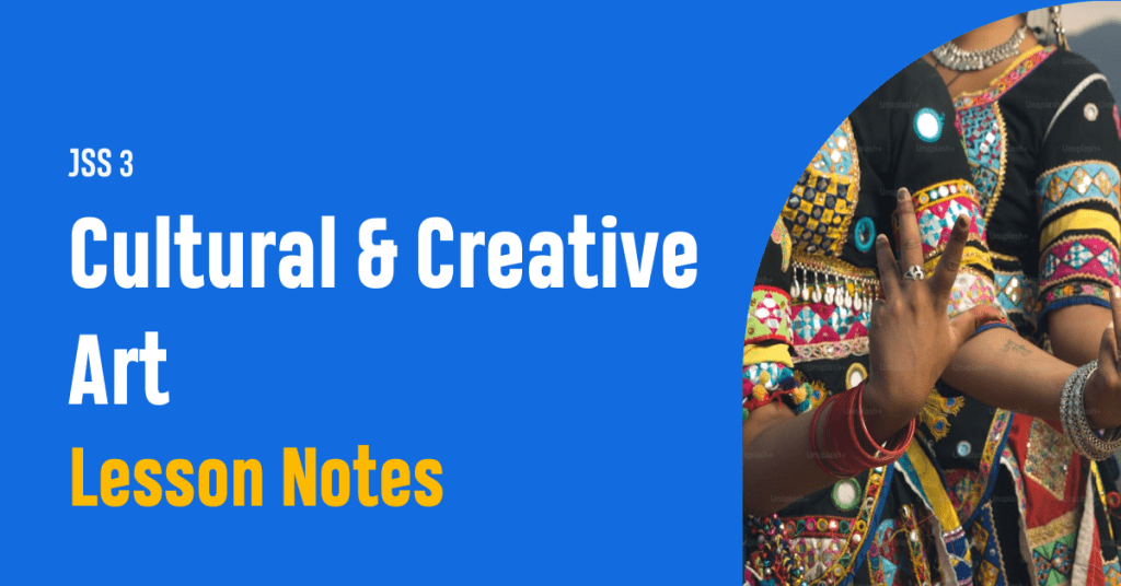 jss3-cultural-and-creative-art-lesson-notes