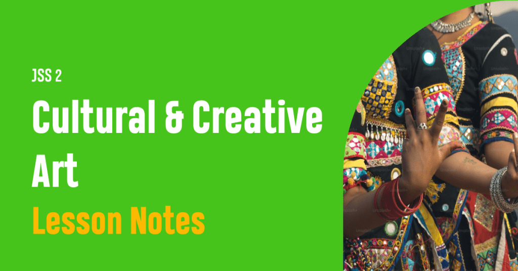 jss2-cultural-and-creative-art-lesson-notes