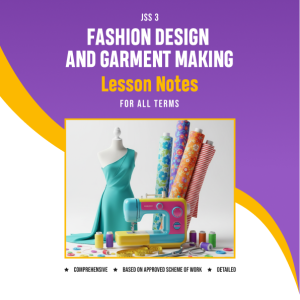 jss3-fashion-design-and-garment-making-lesson-notes